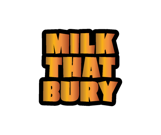 Milk That Bury
